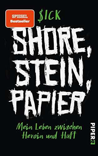 Shore, Stein, Papier: Mein Leben zwischen Heroin und Haft