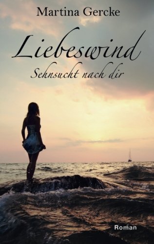 Liebeswind: Sehnsucht nach dirby Martina Gercke (2015-01-07)
