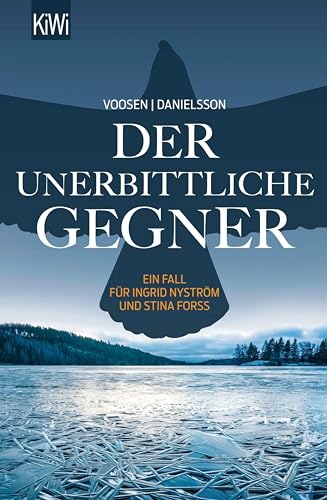 Der unerbittliche Gegner: Ein Fall für Ingrid Nyström und Stina Forss (Die Kommissarinnen Nyström und Forss ermitteln 5)