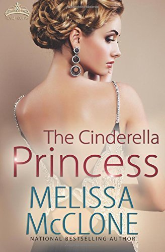 The Cinderella Princess (Royal Holiday) (Volume 1) by Melissa McClone (2016-03-11)
