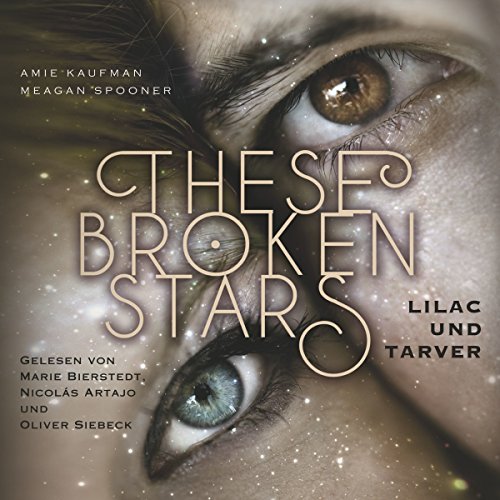 Lilac und Tarver: These Broken Stars 1