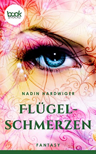 Flügelschmerzen (Kurzgeschichte, Fantasy, Liebe) (Die booksnacks Kurzgeschichten-Reihe 61)