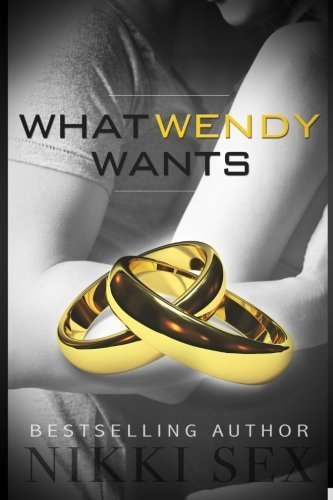 What Wendy Wants by Nikki Sex (2014-07-26)
