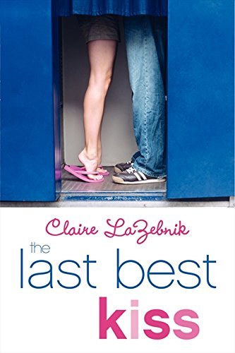 The Last Best Kiss by Claire LaZebnik (2014-04-22)
