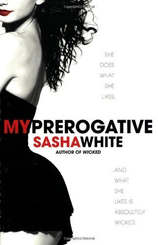 My Prerogative by Sasha White (2008-09-02)