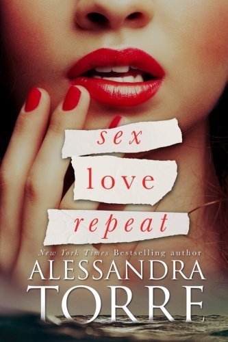 Sex Love Repeat by Alessandra Torre (2013-11-18)
