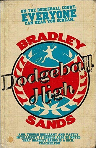 Dodgeball High by Bradley Sands (2014-10-01)