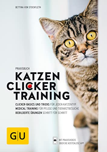 Praxisbuch Katzen-Clickertraining: Mit Basics, Tricks und Medical Training (GU Katzen)