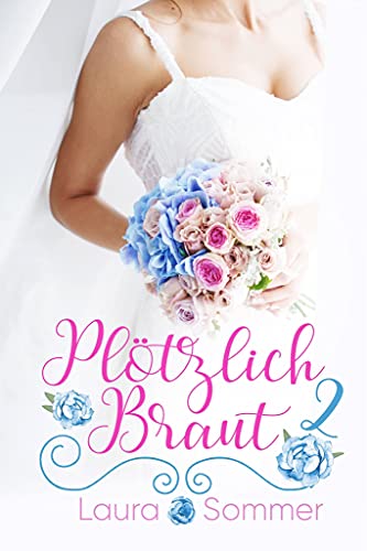 Plötzlich Braut 2!: Catch your Love!