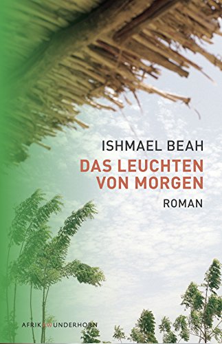 Das Leuchten von Morgen: Roman (AfrikAWunderhorn)