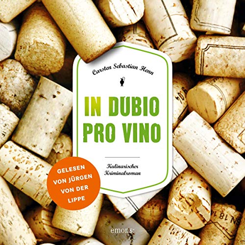 In dubio pro Vino: Ein kulinarischer Kriminalroman
