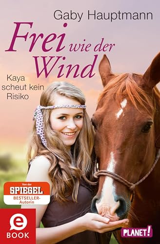 Frei wie der Wind 3: Frei wie der Wind - Band 3: Kaya scheut kein Risiko