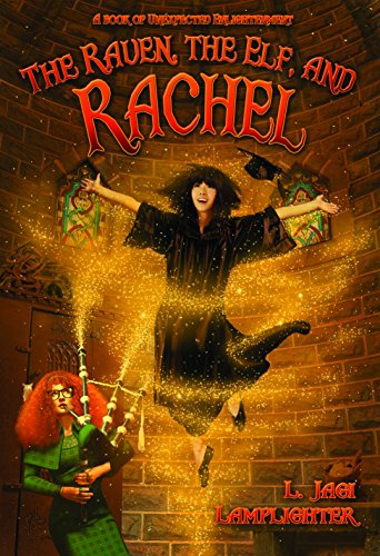 The Raven, The Elf, and Rachel (Books of Unexpected Enlightenment Book 2)