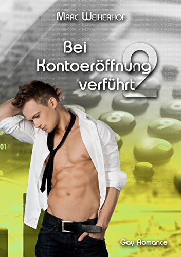 Bei Kontoeröffnung verführt 2: Gay Romance