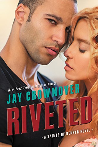 Riveted: A Saints of Denver Novel