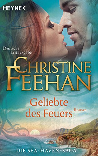 Geliebte des Feuers: Roman - (Die Sea-Haven-Serie 5)