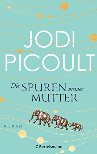 Die Spuren meiner Mutter: Roman.