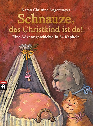 Schnauze, das Christkind ist da: Eine Adventsgeschichte in 24 Kapiteln (Die Schnauze-Reihe 2)