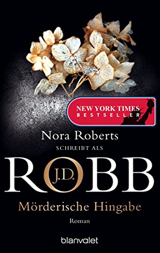 Mörderische Hingabe: Roman (Eve Dallas 31)
