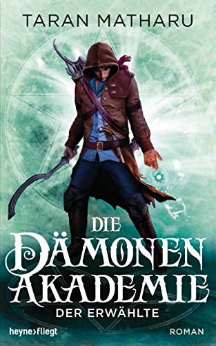 Die Dämonenakademie - Der Erwählte: Roman (Dämonenakademie-Serie 1)