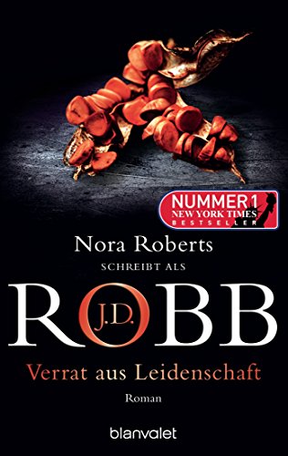 Verrat aus Leidenschaft: Roman (Eve Dallas 32)