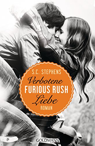 Furious Rush. Verbotene Liebe: Roman (Die Rush-Trilogie 1)
