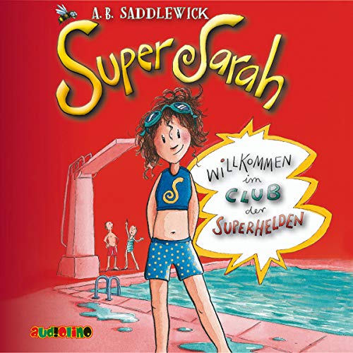 Willkommen im Club der Superhelden: Super Sarah 1