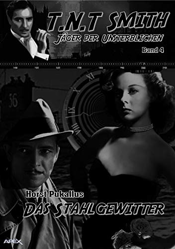 DAS STAHLGEWITTER: T.N.T. Smith: Jäger der Unsterblichen, Band 4