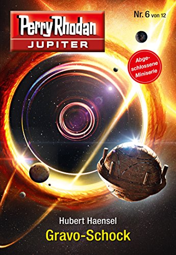 Jupiter 6: Gravo-Schock (Perry Rhodan - Jupiter)