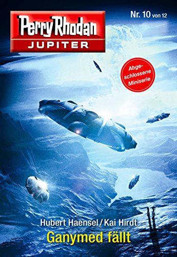 Jupiter 10: Ganymed fällt (Perry Rhodan - Jupiter)