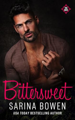 Bittersweet (True North: Small Town Romance Book 1)