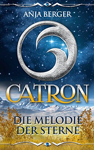 Catron: Die Melodie der Sterne (Zwischen Licht und Dunkel 1)
