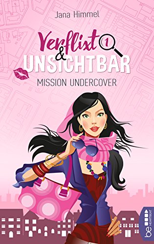 Verflixt und unsichtbar: Mission Undercover (Laura Sand 1)