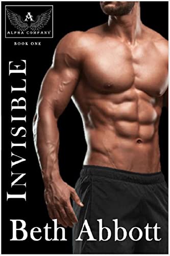 Invisible: An Alpha Company Military Romance (The Alpha Company Women Book 1)