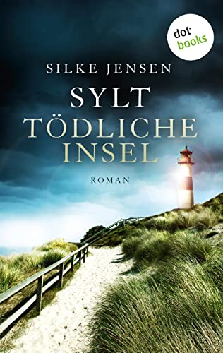 Sylt. Tödliche Insel: Roman