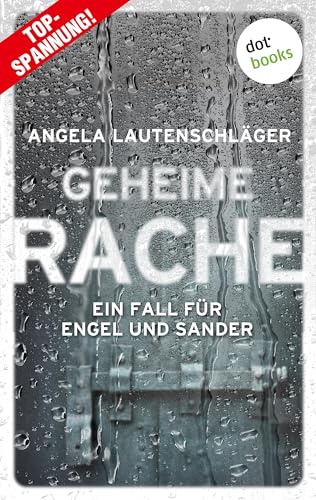 Geheime Rache: Kriminalroman | Ein Fall für Engel und Sander 2 – Die fesselnde Fortsetzung der Hamburger Bestsellerreihe