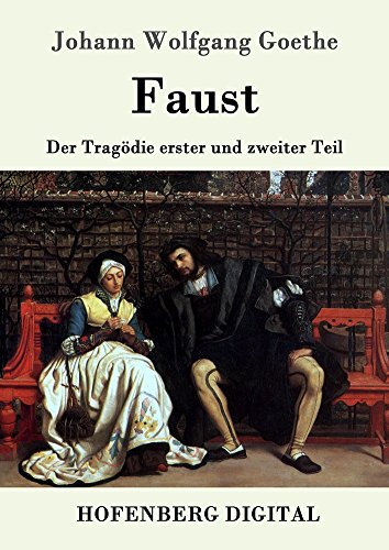 Faust: Der Tragödie erster und zweiter Teil
