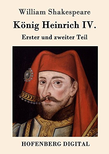 König Heinrich IV.: Erster und zweiter Teil