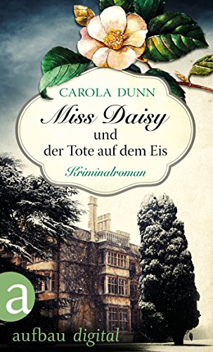 Miss Daisy und der Tote auf dem Eis: Kriminalroman (Miss Daisy ermittelt 1)