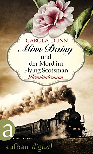 Miss Daisy und der Mord im Flying Scotsman: Kriminalroman (Miss Daisy ermittelt 4)