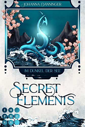 Secret Elements 1: Im Dunkel der See: Fantasy Liebesroman über die Macht der Elemente | Tauch ein und werde zur Agentin der Anderswelt
