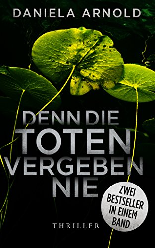 Denn die Toten vergeben nie: Thriller-Sammelband