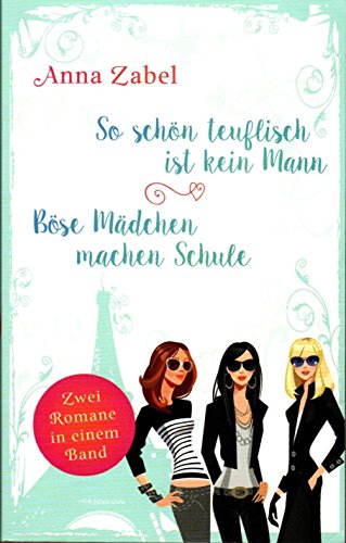 So schön teuflisch ist kein Mann - Böse Mädchen machen Schule