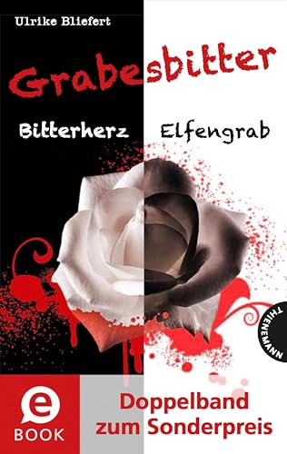 Grabesbitter (Doppelband zum Sonderpreis): Bitterherz; Elfengrab