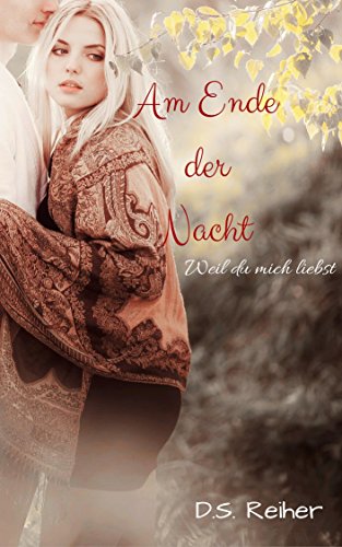 Am Ende der Nacht: Weil du mich liebst