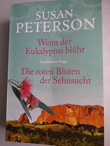 Wenn der Eukalytus blüht & Die roten Blüten der Sehnsucht