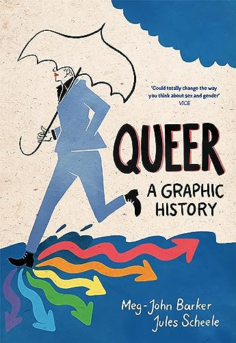 Queer: A Graphic History: by Meg-John Barker and illustrator Jules Scheele (Graphic Guides)