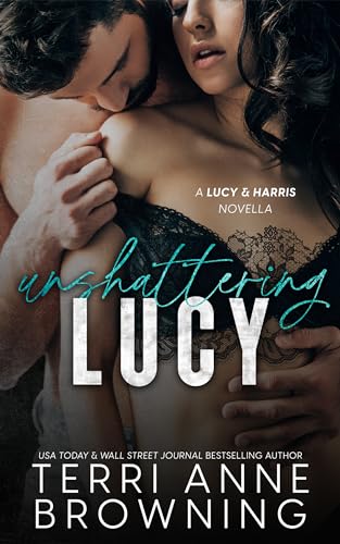 Un-Shattering Lucy (The Lucy & Harris Novella Series Book 4)