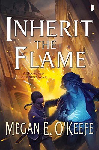 Inherit the Flame (The Scorched Continent Book 3)