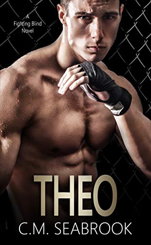 Theo (Fighting Blind MMA Series Book 1)